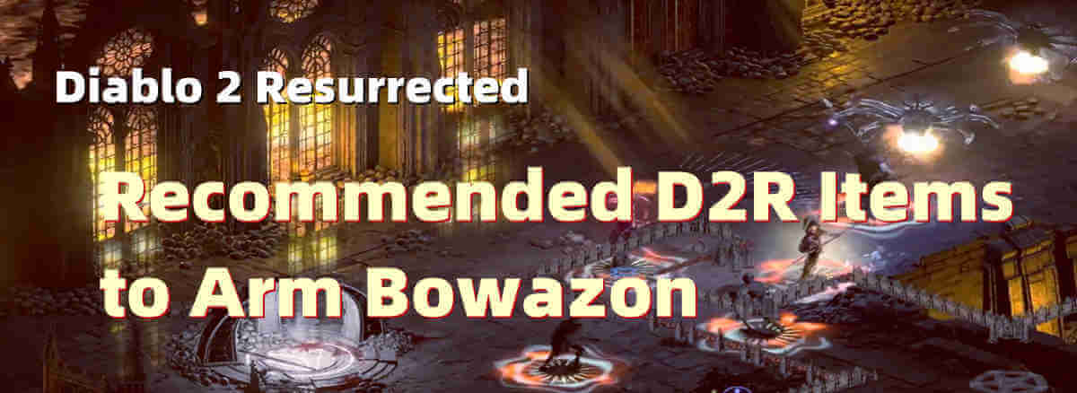 Recommended D2R Items to Arm Bowazon banner